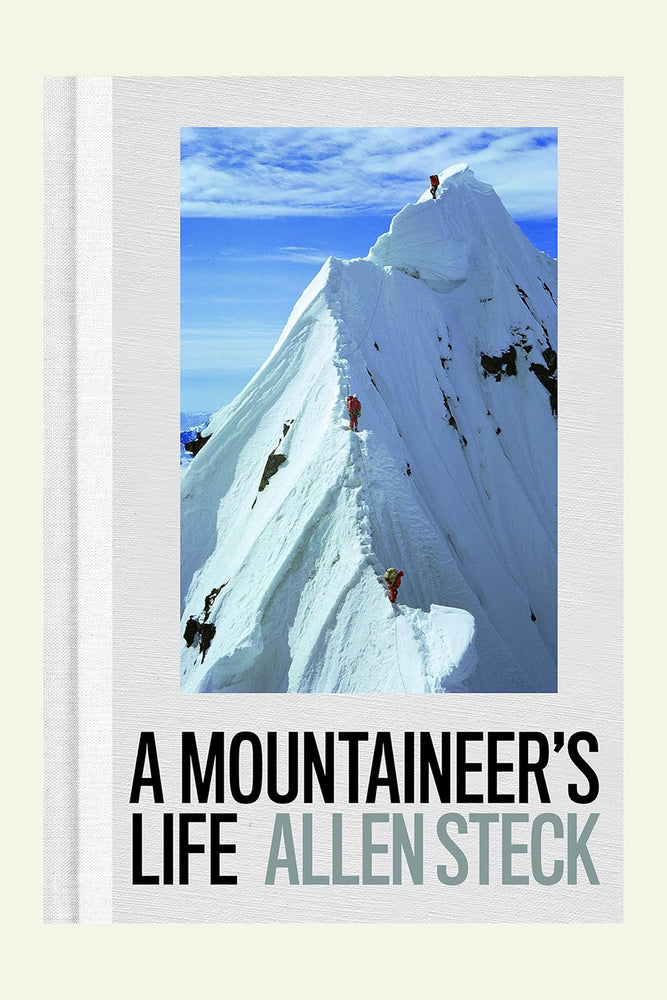 A Mountaineer's Life- Alan Steck